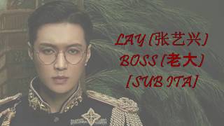Sub Ita Lay 张艺兴 - Boss 老大