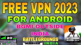 BEST FREE VPN 2023 FOR BGMI | OUTSIDE INDIA | LOW PING  | ANDROID  | @HSBstillRollinG screenshot 5