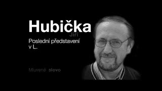 MLUVENÉ SLOVO  Hubička, Jiří  Poslední představení v L DETEKTIVKA