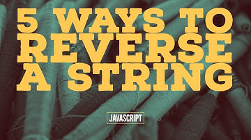 Five ways to reverse a string in Javascript