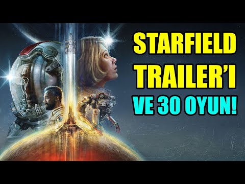 STARFIELD TRAILER&rsquo;I VE 30 OYUN! XBOX ve BETHESDA E3 2021 SUNUMU CANLI YAYINI!