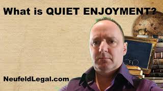 What is Quite Enjoyment? [legal terminology explained]