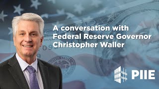 A conversation with Federal Reserve Governor Christopher Waller