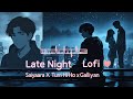 Chill Vibes Only Saiyaara X Aashiqui 2 X Ek Villain Lo Fi Mashup Chill Vibes Only Saiyaara X Aashiqui 2 X Ek Villain Lo Fi Mashup