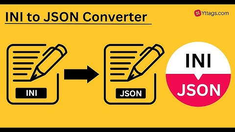 INI to JSON Converter | Convert INI to JSON Online | Convert INI file to JSON