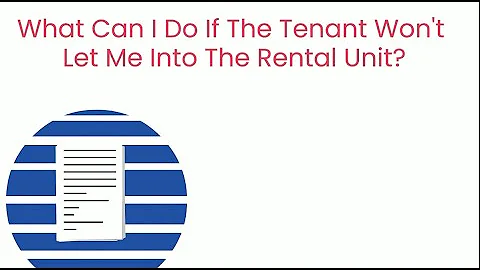 What Can I Do If My Tenant Won't Let Me Enter The Rental Unit?