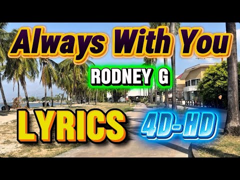 Always With You - Rodney G lyrics 4K-HD (Official Music Video)