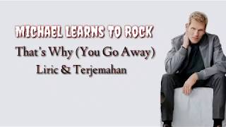 That’s Why You Go - Michael Learns To Rock (Lyrics dan Terjemahan)