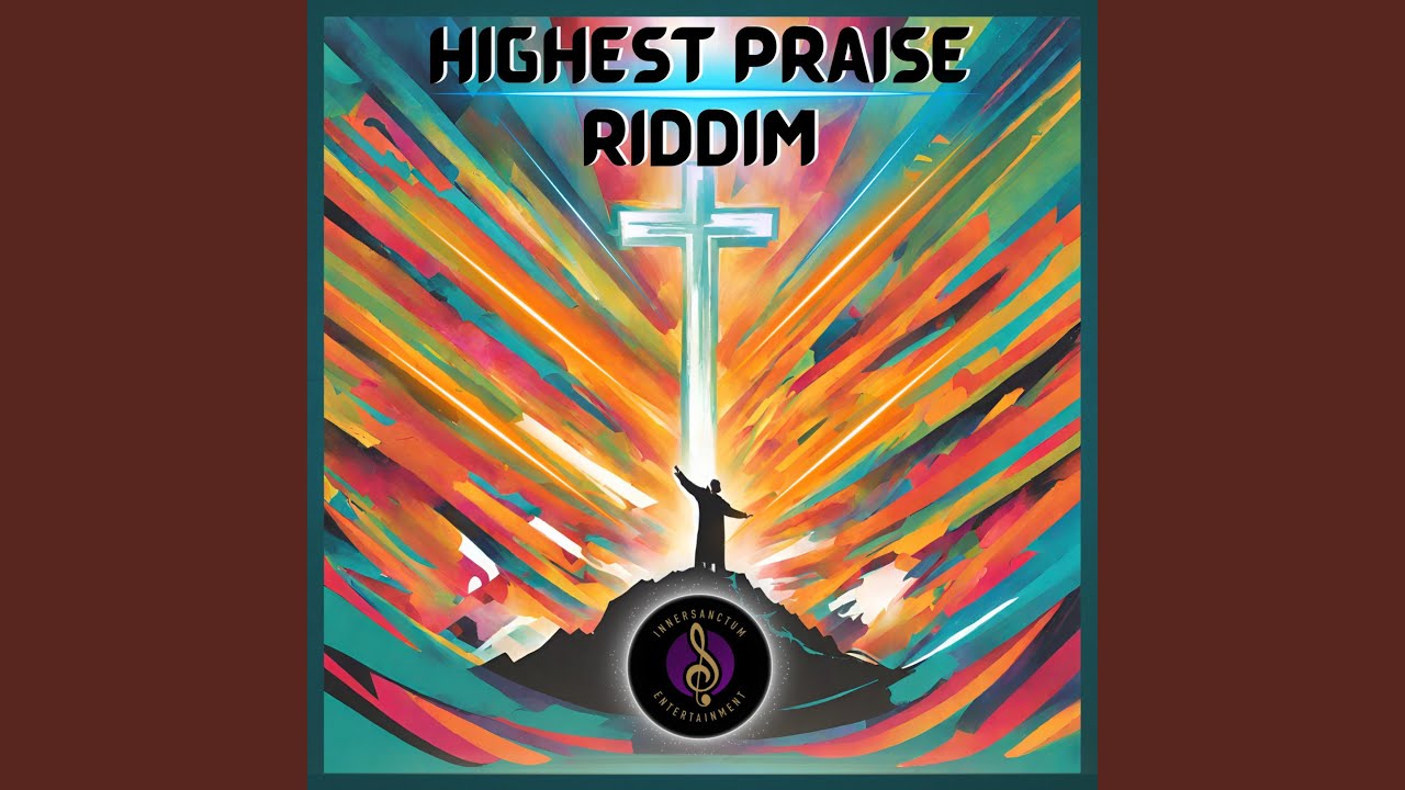 Watch Highest Praise Riddim on YouTube Watch Highest Praise Riddim on YouTube