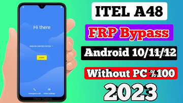 Itel A48 FRP Bypass Android 10,11,12 2022 Google Account Bypass Without PC 100 % Working