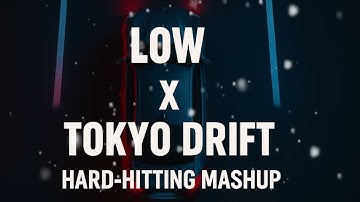 Thumbnail of Low X Tokyo Drift Remix - Full Mashup