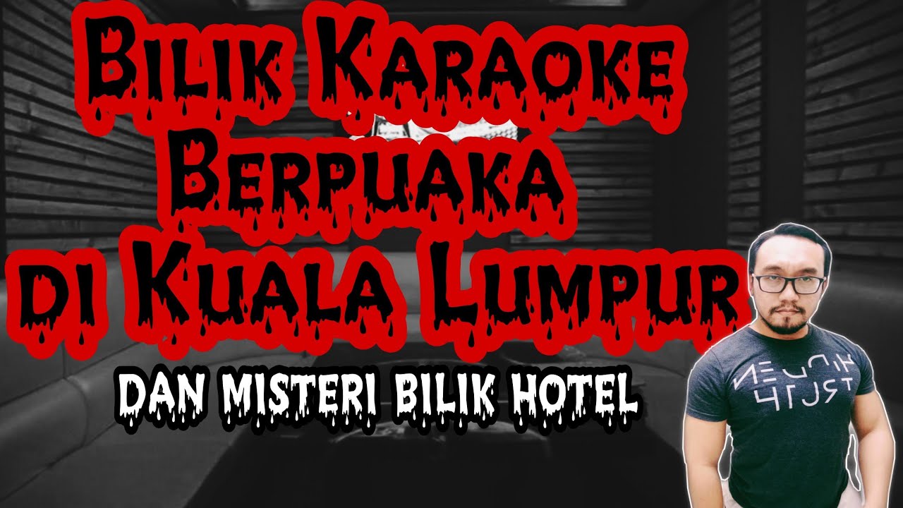 Bilik Karaoke Berpuaka di Kuala Lumpur dan Misteri Hotel Lama di Selangor