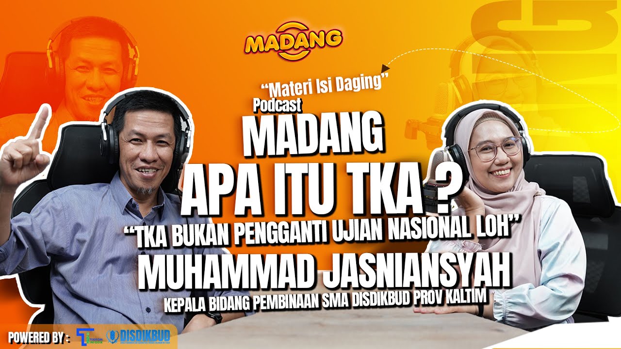 MADANG EPS 9 | TKA BUKAN PENGGANTI UN | KABID PEMBINAAN SMA DISDIKBUD KALTIM | UPTD TEKKOM