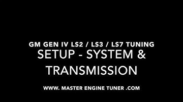 GM GEN IV TUNING SETUP SYSTEM SETTINGS & TRANSMISSION