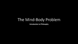 Nagel Chapter 4: The Mind Body Problem