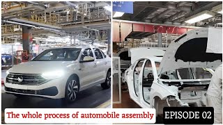 The Whole Process Of Automobile Assembly Episode 02 04 March 2025