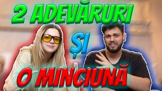 2 Adevaruri O Minciuna Cu Vlog Picant