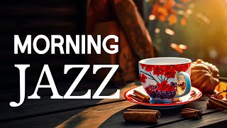 Morning Jazz  Start the day with Relaxing Jazz Instrumental Music & Autumn Bossa Nova