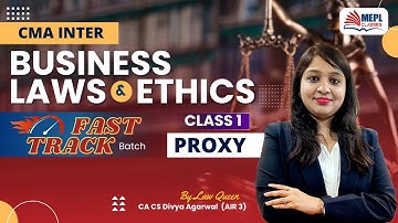 CMA INTER | Business Laws & Ethics - Class 1 (Proxy) By Divya Agarwal Mam  | MEPL Classes