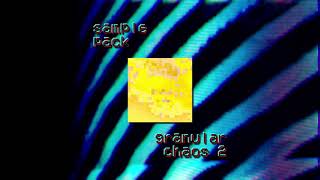 granular chaos 2 - sample packs (flash warning)