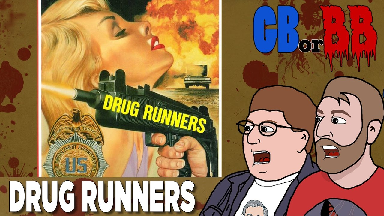 Drug Runners Good Bad or Bad Bad 27 YouTube