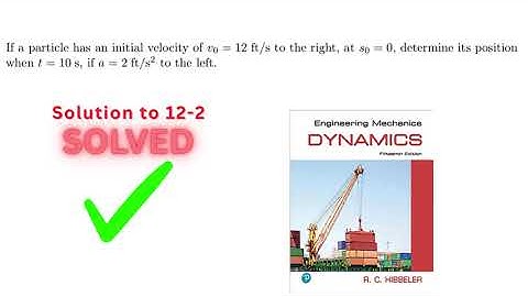 Dynamics Hibbeler 12-2 Solution | If a particle has an initial velocity of v_0 = 12ft/s to the right