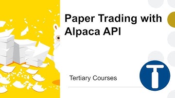 Paper Trading with Alpaca API