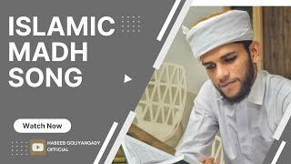 Islamic New Madh Song Habeeb Goliyangady Goliyangady Offlcial