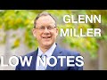 Glenn Miller LOW Notes (Eb2-B0)