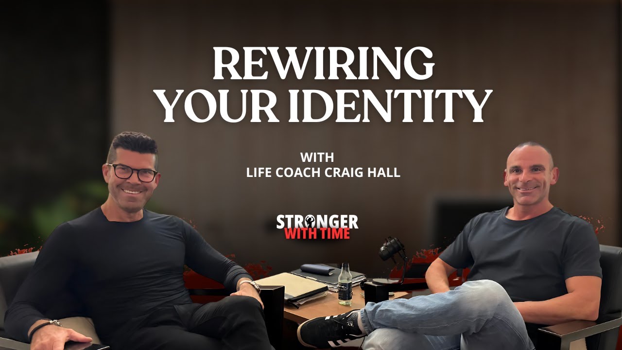 Rewire Your Identity – The Identity & Mindset Shifts That Unlock Real Change with Craig Hall