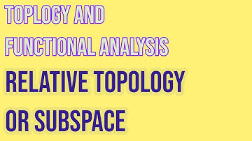 Relative Topology in a Topological spaces || Define Subspace