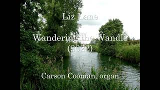 Liz Lane — Wandering the Wandle (2022) for organ