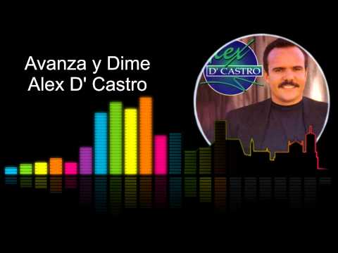 Avanza y Dime - Alex D' Castro