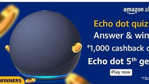 Amazon Echo Dot Quiz Answers Today I Amazon Quiz Today