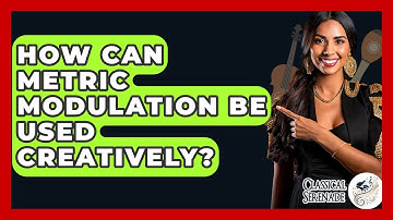How Can Metric Modulation Be Used Creatively? - Classical Serenade