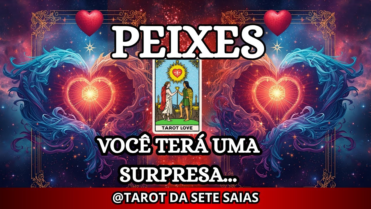 💕PEIXES💞OLHE O QUE O DESTINO TE RESERVA...SEGURA O CORAÇÃO PARA REVELAÇÕES QUE VEM À TONA...