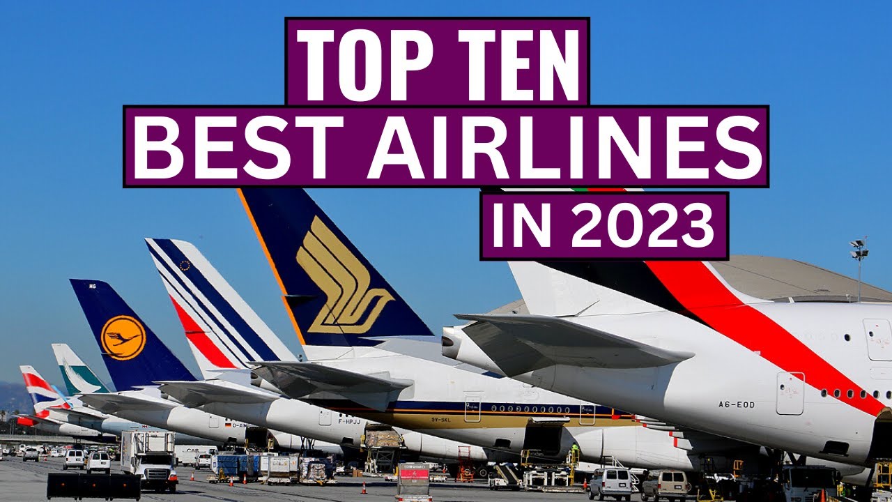 Top Ten BEST AIRLINES in the world in 2023 YouTube