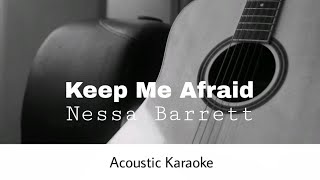 Nessa Barret - Keep Me Afraid (Acoustic Karaoke)