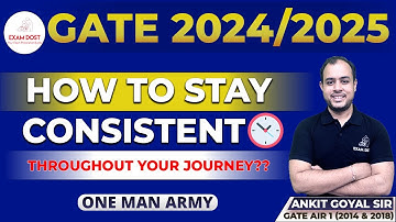 How to stay consistent throughout your journey?? | GATE 2024 | Ankit Goyal | One Man Army