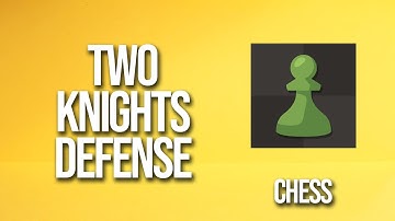 Chess Opening Tutorial: Two Knights Defense