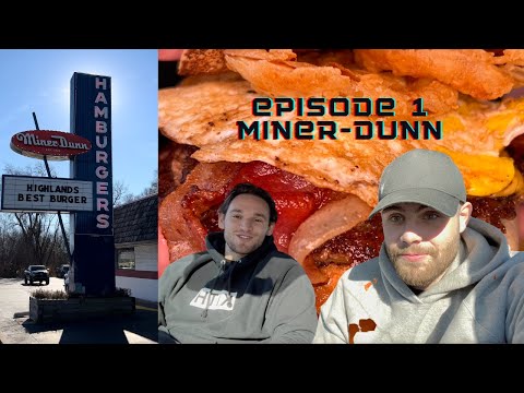 THE BURGER TRIP MINER-DUNN BURGERS EPISODE 1 HIGHLAND INDIANA