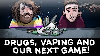 Q&A : DRUGS, VAPING & OUR NEXT GAME