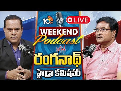 LIVE : Weekend Podcast With Hydra Commissioner Ranganath | 10TV Exclusive | 10TV News - 10TVNEWSTELUGU