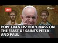 LIVE  |  Pope Francis’ Holy Mass on the Solemnity of Sts. Peter and Paul | June 29 2022