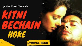 Kitni Bechain Hoke❣️( Lyrical Song)| Udit Narayan | Alka Yagnik | Kasoor [2001]