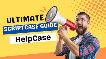 Scriptcase - The Ultimate Guide To The Helpcase System in 24 minutes | ScriptcaseByJamie