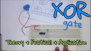 Logic Gates :- XOR Gate [ Theory + Practical + Application ] (In Hindi)