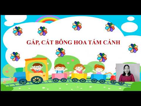 TUẦN 7, 8 - Thu cong - cat bong hoa