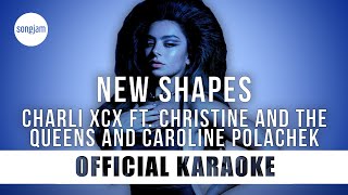 Charli XCX - New Shapes ft. Christine and The Queens &amp; Caroline Polachek (Official Karaoke) SongJam