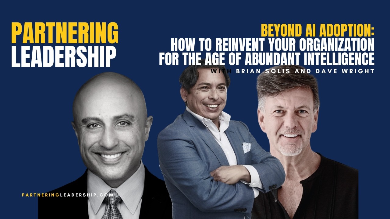 How to Reinvent Your Organization for the Age of Abundant Intelligence with Brian Solis, Dave Wright